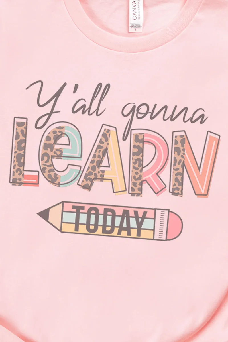 Y'all Gonna Learn Today Pencil Tri-Blend Short Sleeve Tee