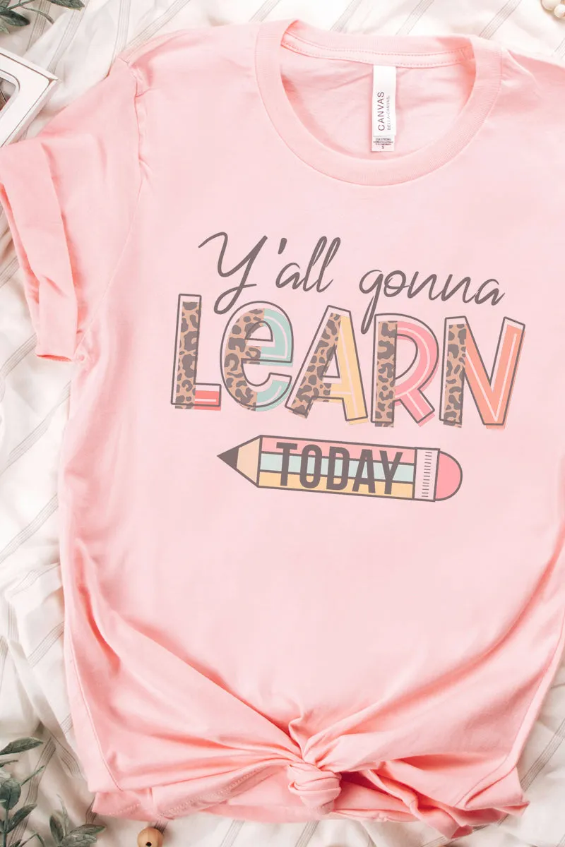 Y'all Gonna Learn Today Pencil Tri-Blend Short Sleeve Tee